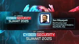 11th Annual Cyber Security Summit 2025 - Dibyajyoti Sen | Session - 01