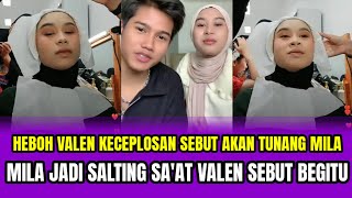 Download Lagu HEBOH VALEN KECEPLOSAN SEBUT AKAN TUNANG MILA❗MILA JADI SALTING SA'AT VALEN SEBUT BEGITU‼️ MP3