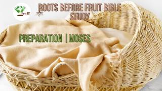Roots Before Fruits | Session 1 Moses
