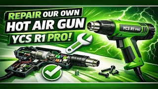 Repairing Our Own Hot Air Gun | YCS R1 PRO Full Fix & Test