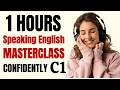 Speak English Confidently (C1) | 1-Hour Intensive Practice to Sound Like a Native | PART 11