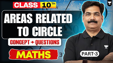 Class 10 Maths | Areas Related to Circle | Part- 3 | Important Concepts & Questions | Puneet Sir