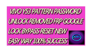 VIVO Y53 VIVO 1606 PATTERN PIN/PASSWORD UNLOCK REMOVED FRP GOOGLE LOCK BYPASS RESET NEW EASY WAY