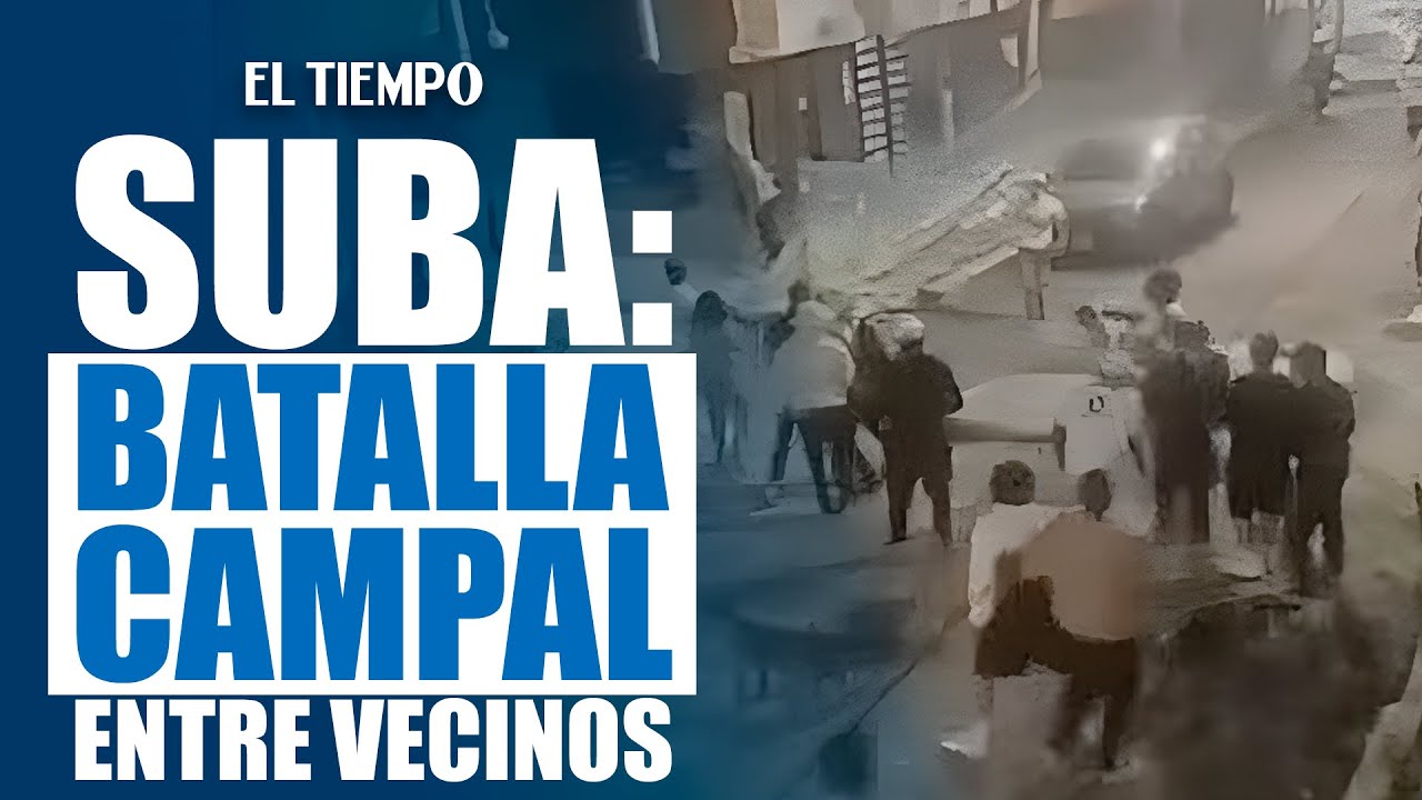 Batalla campal entre vecinos en Suba terminó con intervención del UNDMO | El Tiempo