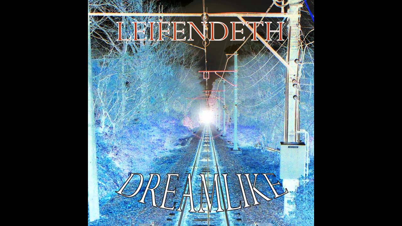LEIFENDETH - DREAMLIKE