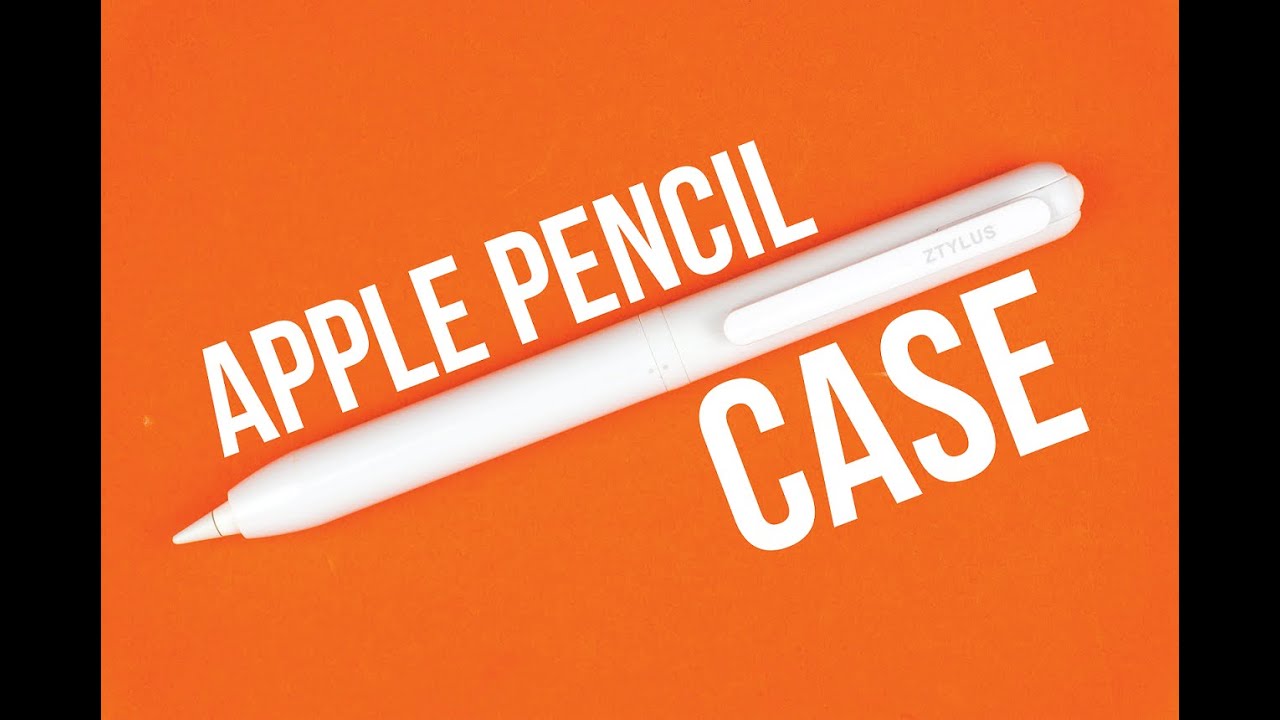 Ztylus Apple Pencil Case Review Best case for the Apple Pencil