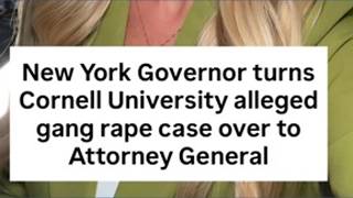 New York governor turns over Cornell University alleged gang rape case to Attorney General