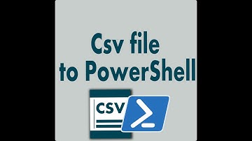 Csv file to Powershell