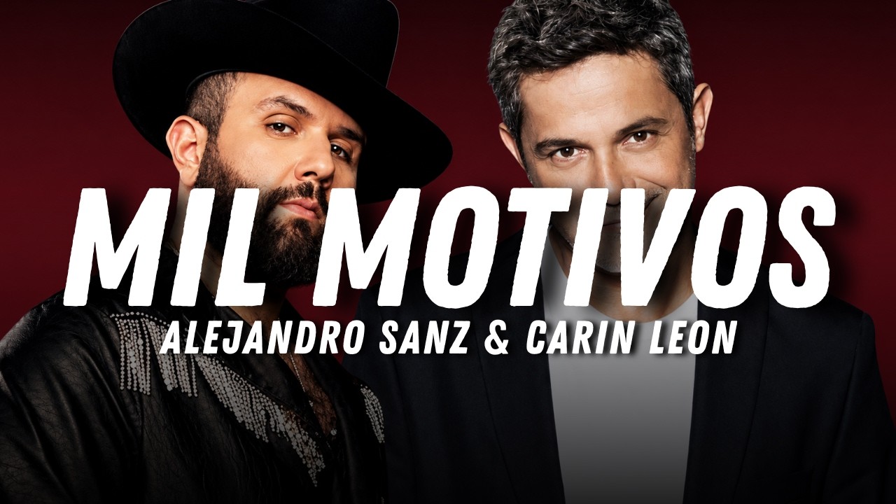 Alejandro Sanz & Carin Leon - Mil Motivos (Letra/Lyrics)