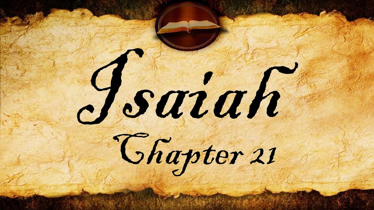 Isaiah Chapter 21 KJV Bible Audio With Text YouTube isaiah-chapter-21-kjv-bible-audio-with-text-youtube