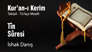 95 Tîn Suresi - İshak Danış