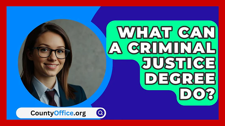What Can A Criminal Justice Degree Do? - CountyOffice.org