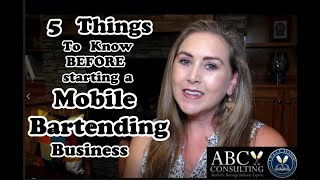 5 Things to know before starting a Mobile Bartending business