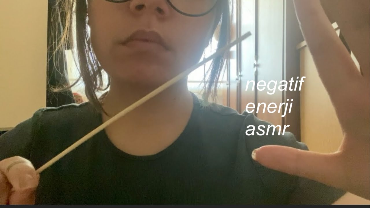 negatif enerjini temizliyorum (türkçe asmr) ağız sesleri ve el hareketleri