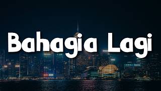 Piche Kota  Bahagia Lagi lirik Nadhif Basalamah Abirama Sal Priadi Kezia Juventy
