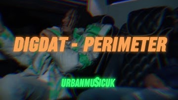Digdat - Perimeter (Unreleased) | @UrbanMusicUK  🎥
