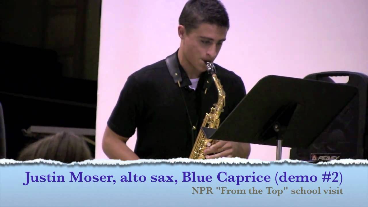 Justin Moser, Alto Sax, Blue Caprice, NPR From the Top School Visit