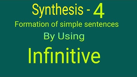 Synthesis - formation of simple sentences by using Infinitive