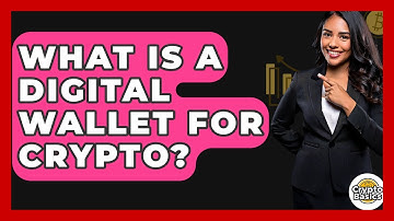 What Is A Digital Wallet For Crypto? - CryptoBasics360.com