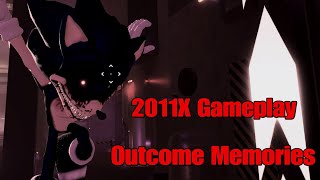 2011X Gameplay (Outcome Memories)