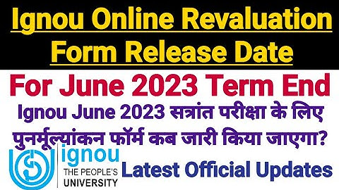 Ignou Revaluation Form Release Date || For June 2023 Term End || Latest Information