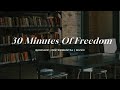 30 Minutes Of Freedom | Soaking Worship Music Into Heavenly Sounds // Instrumental Soaking Worship