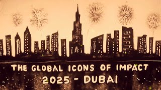 The Soul of Dubai: A Sand Art Tribute | Opening Ceremony of The Global Icons of Impact 2025