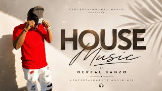 House Music Mix 2026 | Mixed by Dereal Banzo | Xentertainments Musiq
