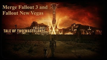 Tale of Two Wastelands  - Essential Fallout Mod