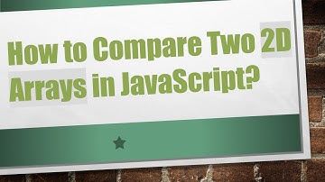 How to Compare Two 2D Arrays in JavaScript?