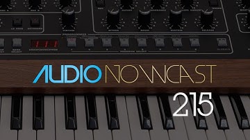 AudioNowcast episode 215, Dave Smith and the reintroduction of the Prophet-5 synthesizer.