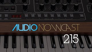 AudioNowcast episode 215, Dave Smith and the reintroduction of the Prophet-5 synthesizer.