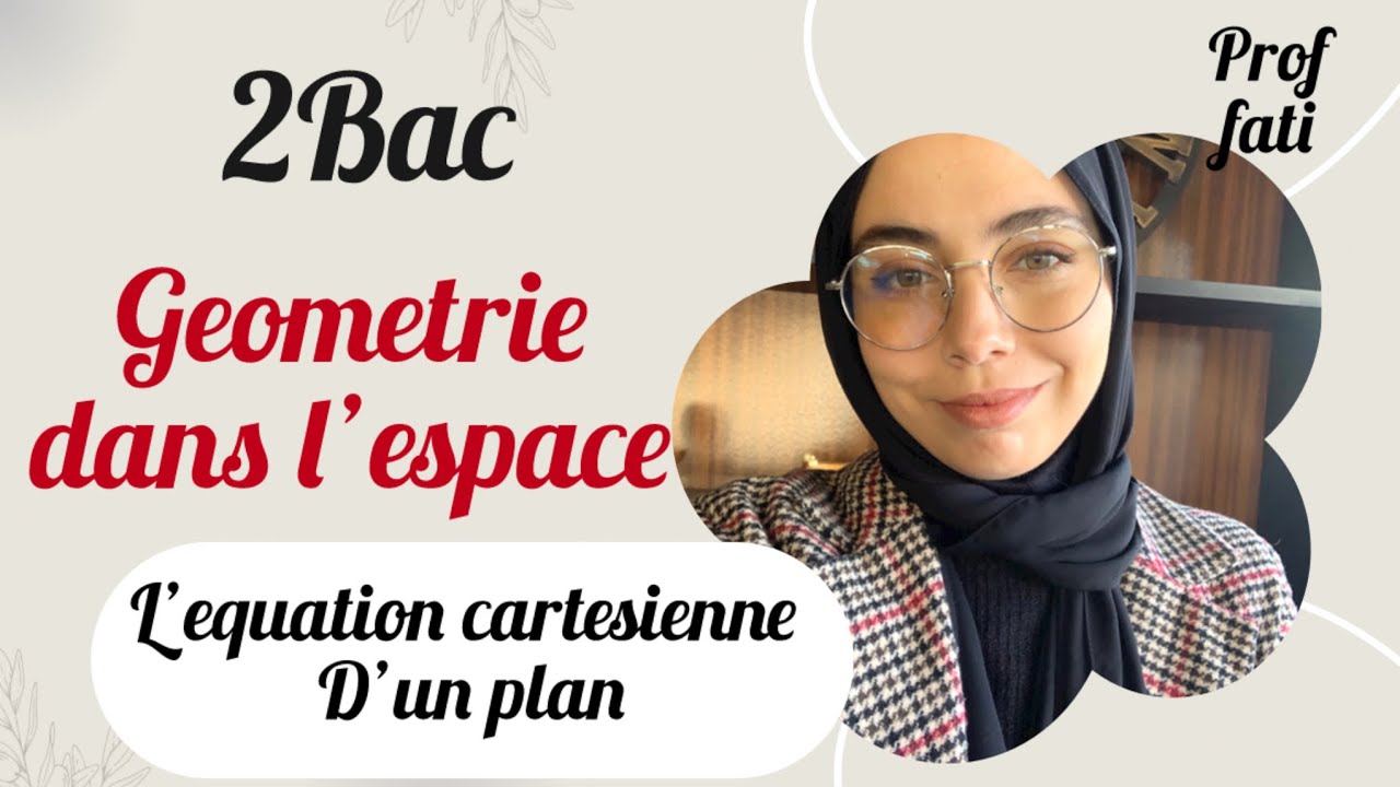 2Bac biof :l’equation cartésienne d’un plan ,les deux méthodes , تعلم للطريقتين في فيدوي واحد