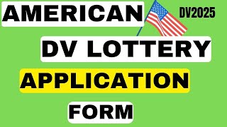 DV LOTTERY 2025 | STEP BY STEP HOW TO COMPLETE DV LOTTERY APPLICATION FORM | USA GREENCARD LOTTERY