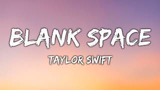 Blank Space - Taylor Swift (Lyrics)