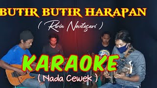 BUTIR BUTIR HARAPAN ( Ririn Novitasari ) KARAOKE - Nada Cewek