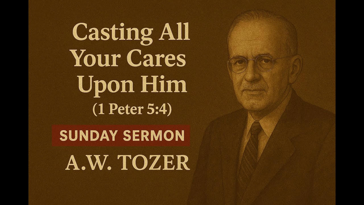 Секрет преодоления тревоги (проповедь Тозера)