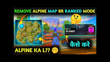 HOW TO REMOVE ALPINE MAP IN FREE FIRE RANK MATCH ! NEW MAP KAISE HATAYE! NEW MAP REMOVE KAISE KARE