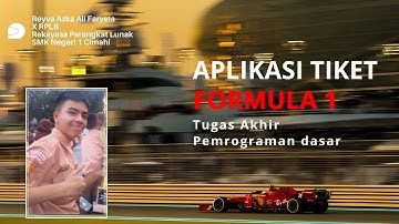 Tugas Akhir Pemrograman Dasar : Aplikasi Tiket Formula 1 - Reyva Azka Ali Farysta #TugasAkhir #C++