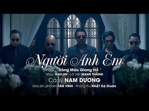 Người Anh Em - Nam Dương | OST DÒNG MÁU GIANG HỒ ( Chạm Mặt Giang Hồ 2 ) | Nhạc Hot 2019
