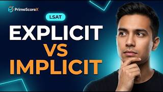 Explicit vs. Implicit on the LSAT: What Is Stated and What Is Only Assumed