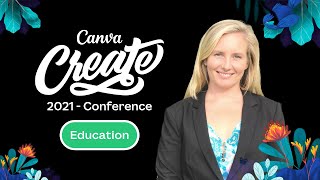 Canva Create 2021 Conference: Education Stream screenshot 2