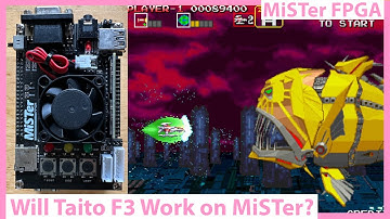 MiSTer FPGA Taito F3 Arcade Core! Would It Work? Let