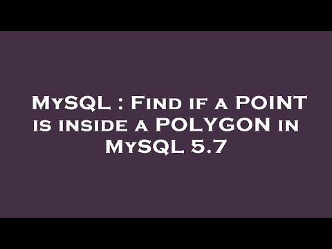 MySQL : Find if a POINT is inside a POLYGON in MySQL 5.7