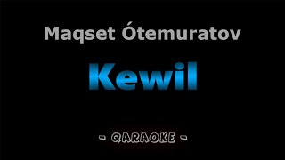 Kewil - Maqset Ótemuratov | Qaraqalpaqsha Karaoke