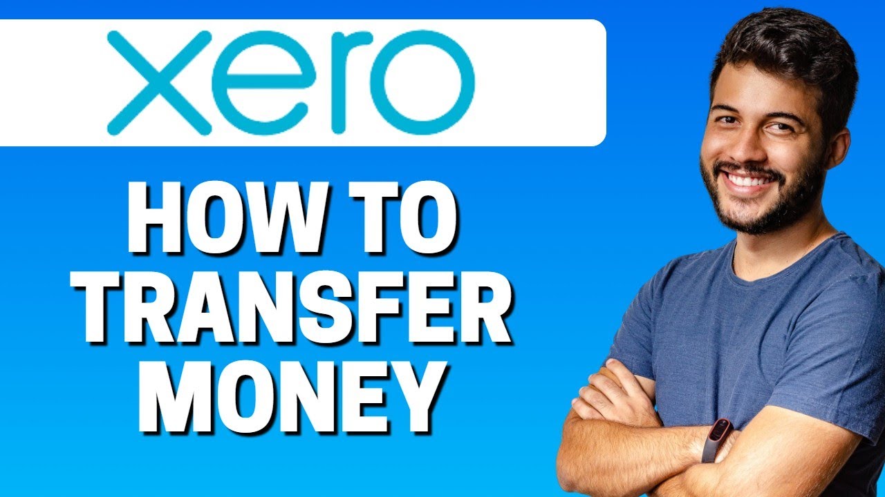 How to Transfer Money in Xero 2022 YouTube