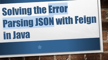 Solving the Error Parsing JSON with Feign in Java