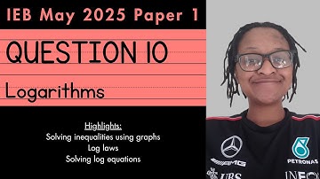 IEB May 2025 Paper 1, Question 10 [Grade 12 Mathematics] | Logarithms
