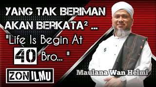 HAKIKAT SEBUAH KEHIDUPAN | Maulana Wan Helmi