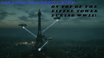 AC Unity - Climbing the Eiffel Tower!